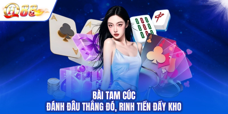 Bài Tam Cúc - Đánh Đâu Thắng Đó, Rinh Tiền Đầy Kho