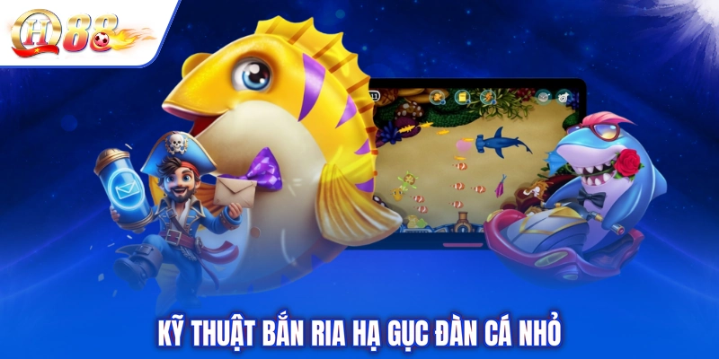 Kỹ thuật bắn ria hạ gục đàn cá nhỏ