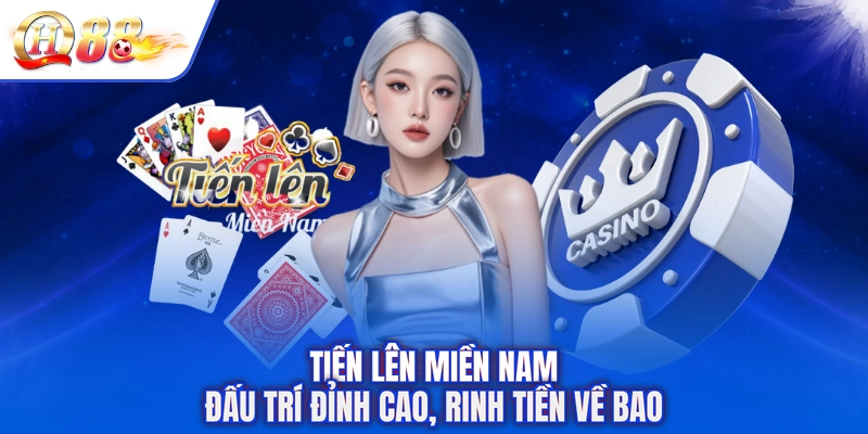 Tiến Lên Miền Nam - Đấu Trí Đỉnh Cao, Rinh Tiền Về Bao